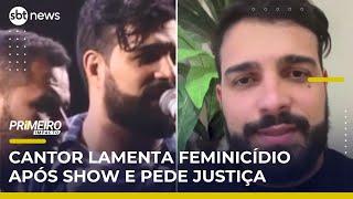 Cantor Kelson Kizz se pronuncia após feminicídio em show na Paraíba | #PrimeiroImpacto