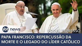 ▶️ Poder Expresso | Veja repercussão da morte do Papa Francisco
