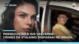 ‘Caso Isis’: cerca de 10 mulheres são vítimas de stalking por hora no Brasil | #SBTBrasil