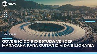 Maracanã à venda? Governo do Rio propõe vender estádio para quitar dívida | #SBTBrasil