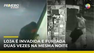 Loja é invadida duas vezes na mesma noite e deixa comerciante no prejuízo | #PrimeiroImpacto