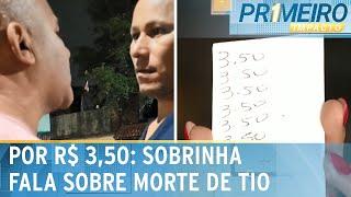 Morte por R$ 3,50: sobrinha de vítima fala sobre crime em bar | Primeiro Impacto (13/01/25)