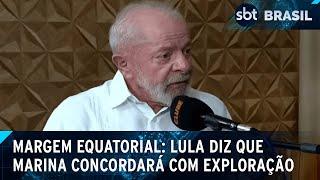 Lula diz ter "certeza" de que Marina não será contra exploração de petróleo | SBT Brasil (14/02/25)