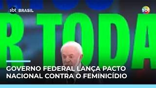 Três Poderes lançam pacto nacional de combate ao feminicídio no Brasil