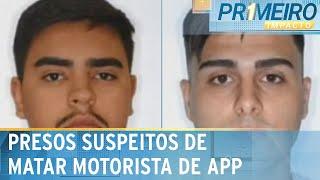 Suspeitos de matar motorista de aplicativo são presos em SP | Primeiro Impacto (02/08/24)