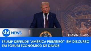 ▶️ Brasil Agora | Trump defende "América primeiro" em discurso no Fórum Econômico de Davos