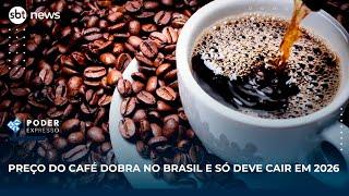 Preço do café dobra no Brasil e só deve cair em 2026