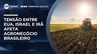 Tensão entre EUA, Israel e Irã afeta agronegócio brasileiro | #NewsPrimeiraEdição