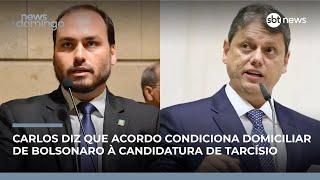 Ranier Bragon: Carlos diz que acordo condiciona domiciliar de Bolsonaro à candidatura de Tarcísio
