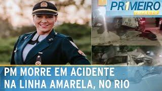 PM morre atropelada por carro desgovernado na Linha Amarela, no Rio | Primeiro Impacto (17/03/25)