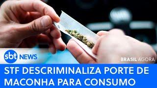 ▶️ Brasil Agora | STF descriminaliza porte de maconha para consumo