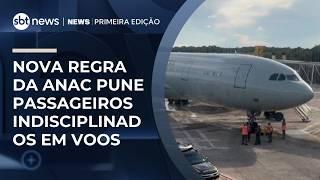 Nova regra da ANAC pune passageiros indisciplinados em voos | #NewsPrimeiraEdição