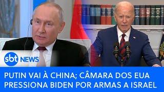 ▶️ Mapa Mundi | Putin vai à China e Câmara dos EUA pressiona Biden por armas a Israel