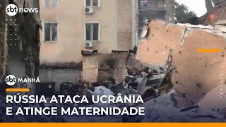 Rússia ataca maternidade e bairros residenciais na Ucrânia; 6 mortos e 70 feridos | #SBTManhã