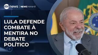 Lula defende combate à mentira no debate político | #NewsManhã