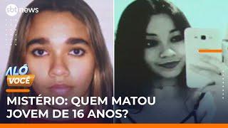 Adolescente de 16 anos é encontrada morta; caso intriga a polícia | #ALoVoce