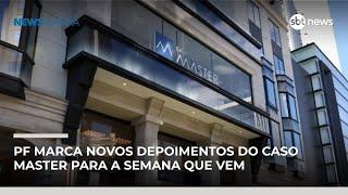 PF marca novos depoimentos do caso Master para a próxima semana, após tensão com STF | #NewsManhã
