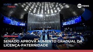 Senado aprova aumento gradual da licença-paternidade para 20 dias | #RadarNews