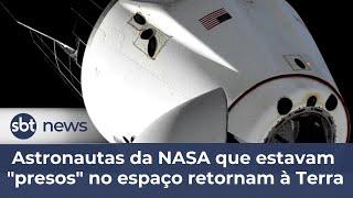 ▶️ Astronautas da NASA voltaram à Terra após ficarem "presos" no espaço