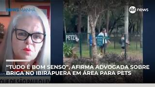 “Tudo é bom senso”, afirma advogada após briga no Ibirapuera em área para pets | #NewsManhã