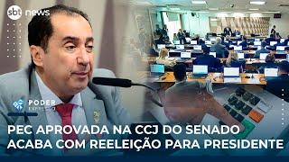 ▶️ Poder Expresso | CCJ do Senado aprova fim da reeleição de presidente, governadores e prefeitos
