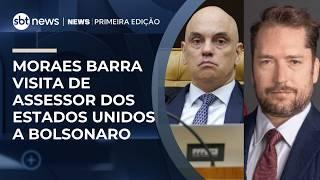 Moraes muda de ideia e barra visita de assessor dos EUA a Bolsonaro | #NewsPrimeiraEdição