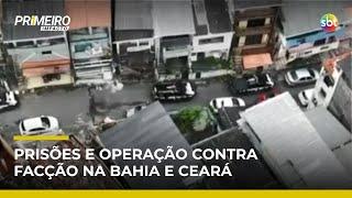 Operação mira núcleo armado e financeiro de facção do Rio na Bahia e Ceará | #PrimeiroImpacto