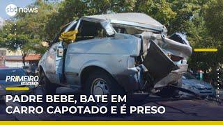 Padre é preso por dirigir bêbado e bater em carro capotado | Primeiro Impacto (08/05/25)