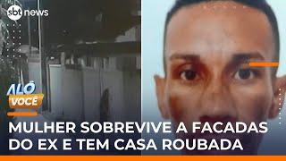 Mulher sobrevive a 16 facadas do ex e tem casa roubada enquanto está internada | #AloVoce