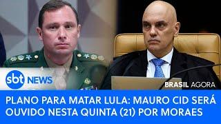 ▶️ Brasil Agora | Plano para matar Lula: Mauro Cid será ouvido nesta quinta (21) por Moraes