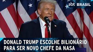 Donald Trump escolhe bilionário para ser chefe da NASA | SBT Brasil (04/12/24)