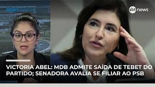 Victoria Abel: MDB admite saída de Tebet do partido; senadora avalia se filiar ao PSB | #NewsManhã