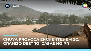 Chuvas deixam SC em estado de emergência; granizo destrói casas no Paraná