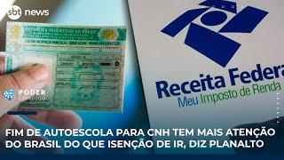 Fim de autoescola para CNH tem mais atenção do Brasil do que isenção de IR, diz Planalto