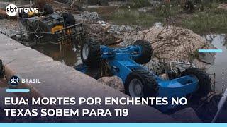 Governo do Texas confirma 119 mortes por enchentes e mantém buscas por desaparecidos | #SBTBrasil