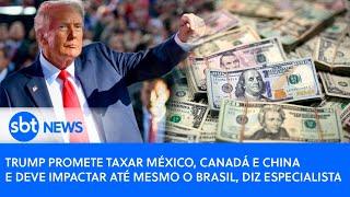 Trump promete taxar México, Canadá e China e deve impactar até mesmo o Brasil, diz especialista