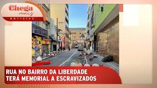 SP tira luminárias japoneses de rua que abrigará memorial a escravizados | Chega Mais Notícias (20/11/24)