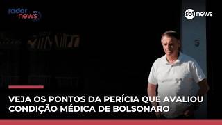 Saúde, estrutura física e acompanhamento clínico: os pontos da perícia de Bolsonaro