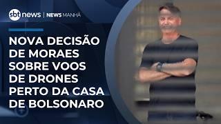 Moraes amplia área de restrição de voos de drones perto da casa de Bolsonaro | #NewsManhã