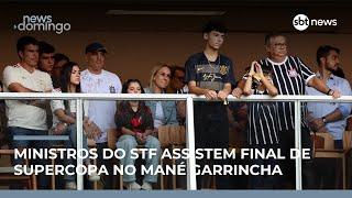 Ministros do STF acompanham final da Supercopa no Mané Garrincha | #NewsDomingo