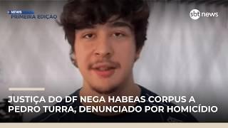 Justiça do DF nega habeas corpus a Pedro Turra, denunciado por homicídio | #NewsPrimeiraEdição