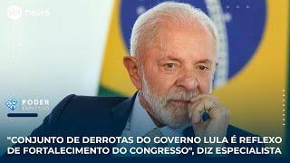 "Conjunto de derrotas de Lula é reflexo de força do Congresso", diz especialista 