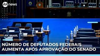 Senado aprova aumento no número de deputados federais | #SBTBrasil 
