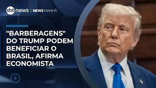 "Barberagens" do Trump podem beneficiar o Brasil, afirma economista | #NewsManhã