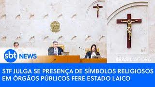 ▶️ Brasil Agora | STF julga se presença de símbolos religiosos em órgãos públicos fere Estado laico