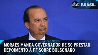 Moraes manda governador de SC depor após fala sobre Bolsonaro e Valdemar | SBT Brasil (17/01/25)