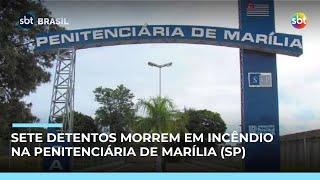 Incêndio deixa 7 detentos mortos na Penitenciária de Marília, interior de SP 