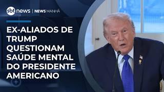 Ex-aliados de Trump questionam saúde mental do presidente | #NewsManhã