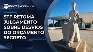 STF retoma julgamento sobre desvios do orçamento secreto | #NewsManhã