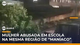 SP: Mulher é abusada nos fundos de escola na mesma região de ataque de “maníaco” | #SBTManhã
